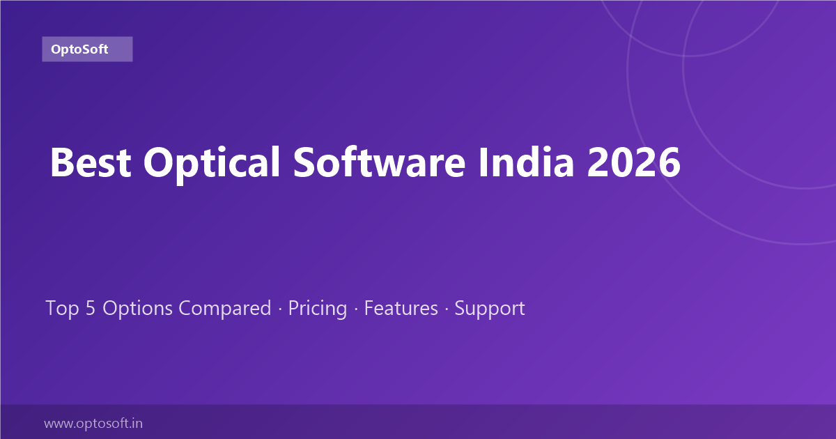 Best Optical Software in India 2026 | OptoSoft vs GoFrugal vs TechCherry